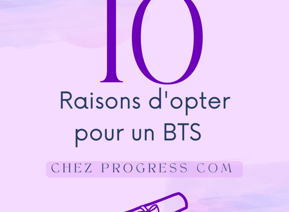 10 raisons d’opter pour un BTS chez Progress COM